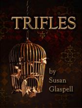 "Trifles" by Susan Glaspell